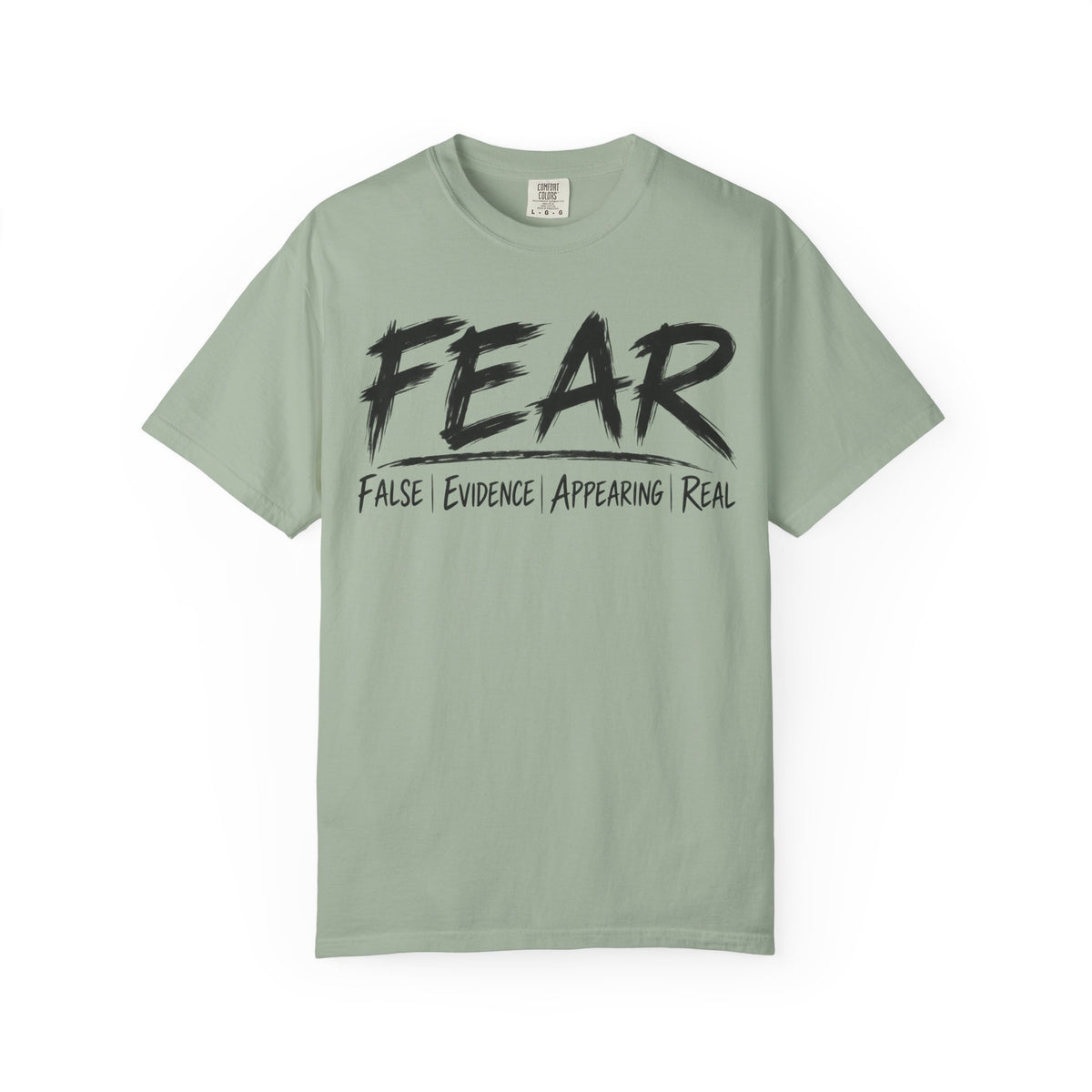 FEAR Tee – False Evidence Appearing Real