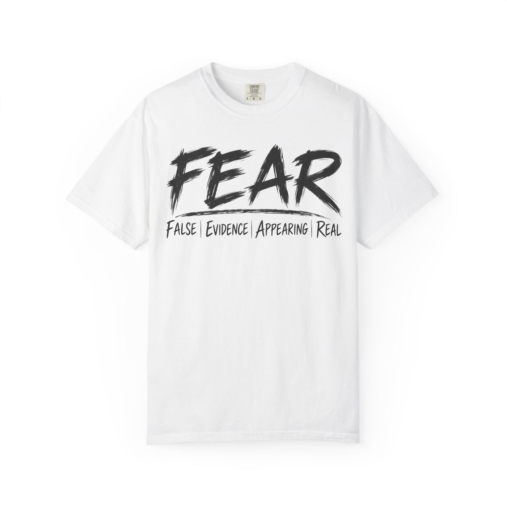 FEAR Tee – False Evidence Appearing Real
