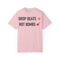 Drop Beats Not Bombs Tee