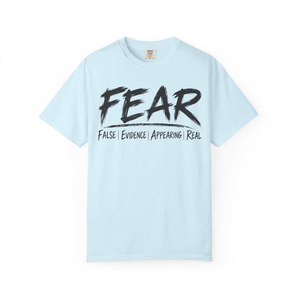 FEAR Tee – False Evidence Appearing Real