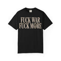 Fuck War, Fuck More Tee – Double-Sided Anti-War Tee