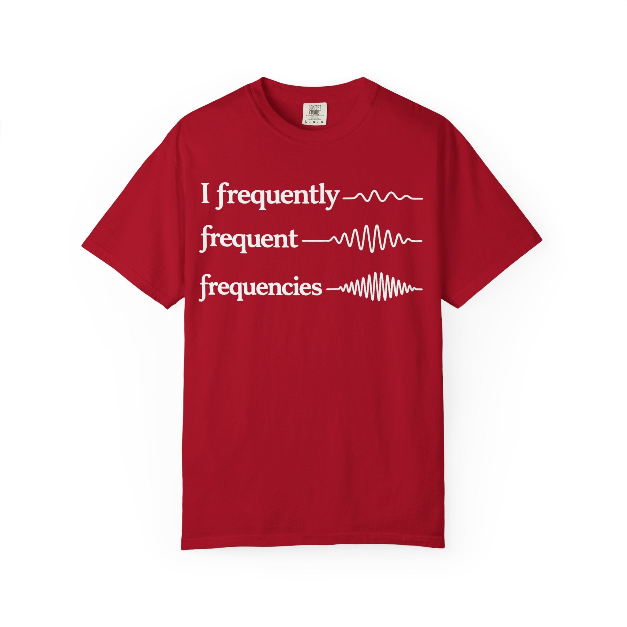 I Frequently Frequent Frequencies Tee