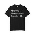 I Frequently Frequent Frequencies Tee