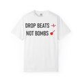 Drop Beats Not Bombs Tee