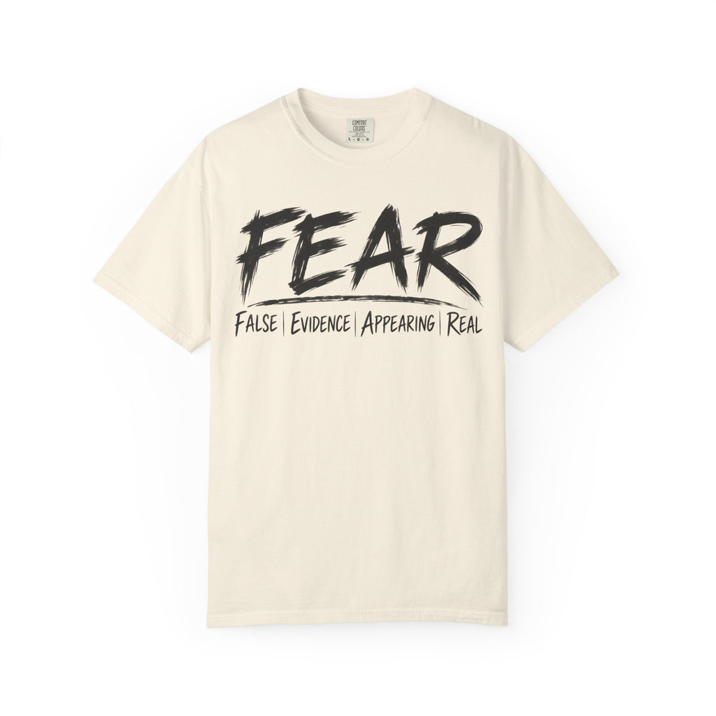 FEAR Tee – False Evidence Appearing Real